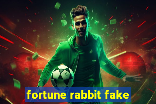 fortune rabbit fake